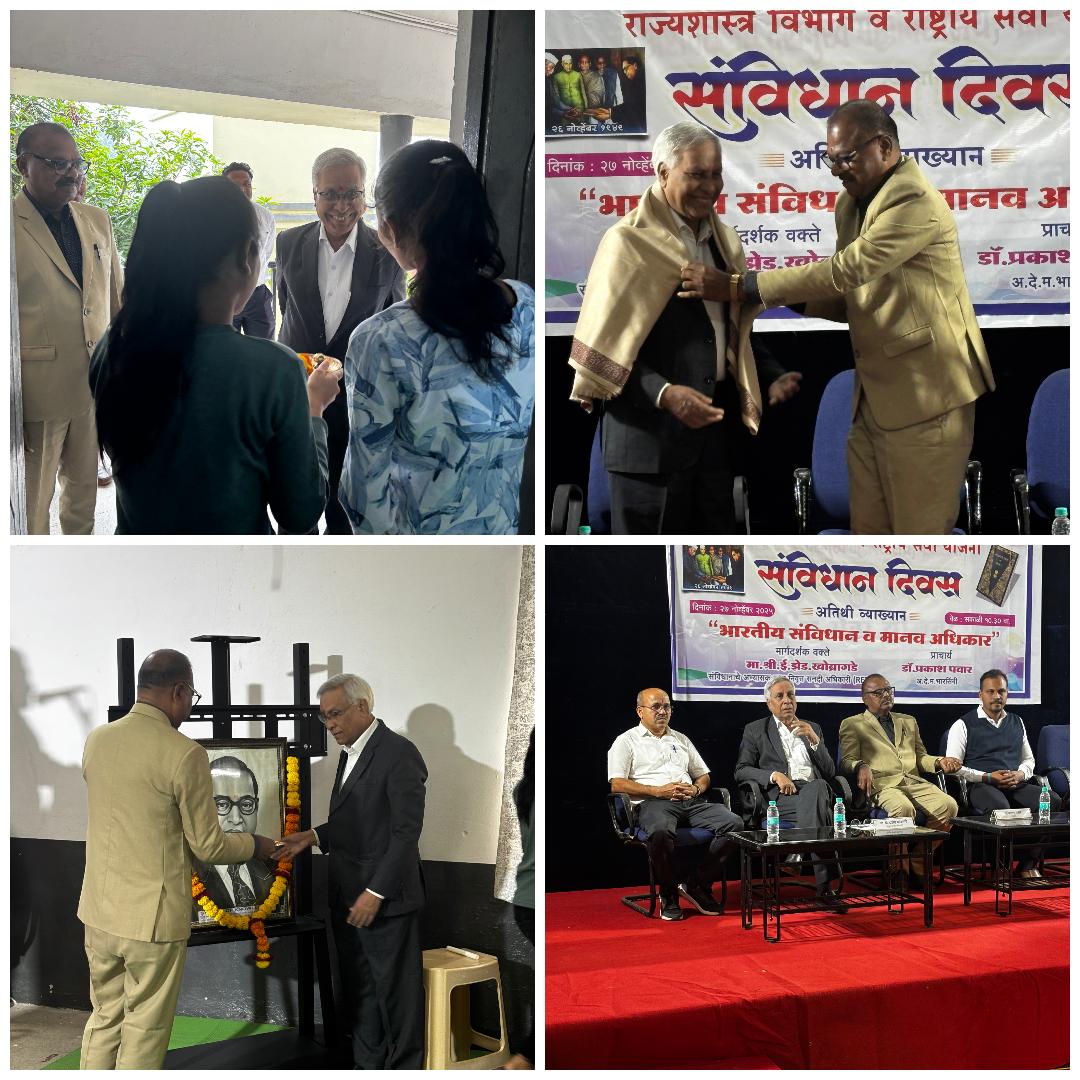 <p>President: Dr Prakash Pawar</p>

<p>Guest Speaker: Shri EZ Khobragade, IAS Retired</p>

<p>On the Dice: Dr Rajendra Wanare, Dr Rajendra Ghorpade, and Dr Pitambar Gayakwad</p>

<p>Topic: Indian Constitution and Human Rights</p>

<p>Organized By: NSS Cell, and Political Science Department</p>

<p>Date: 27 November 2025</p>
